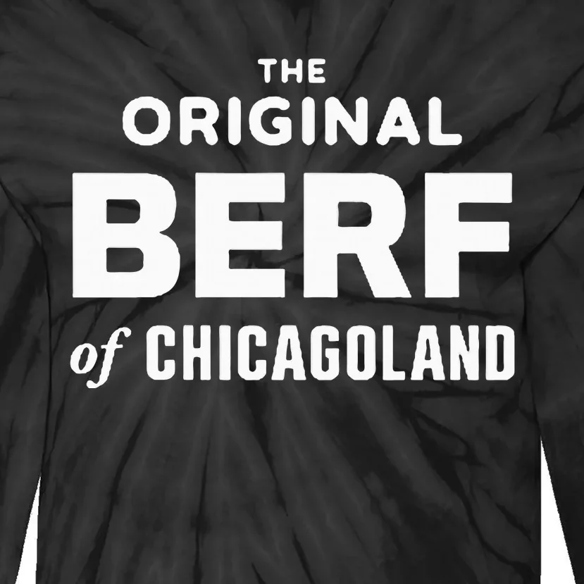 The Original Berf Of Chicagoland Tie-Dye Long Sleeve Shirt