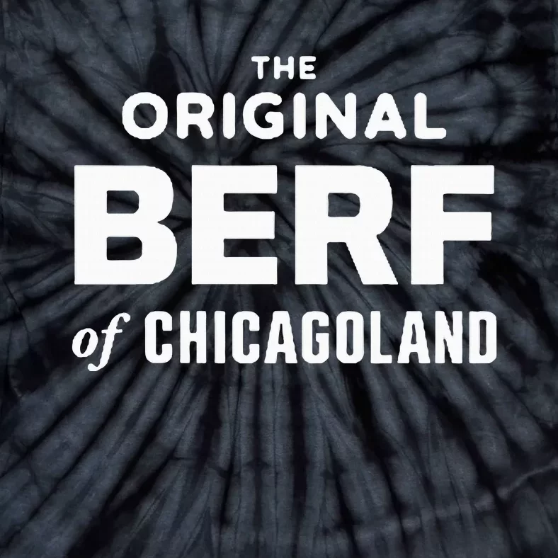 The Original Berf Of Chicagoland Tie-Dye T-Shirt