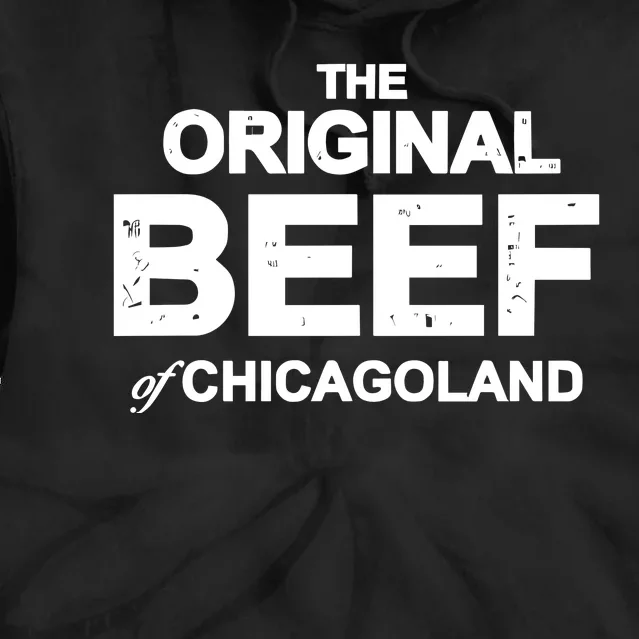 The Original Beef Of Chicagoland Tie Dye Hoodie