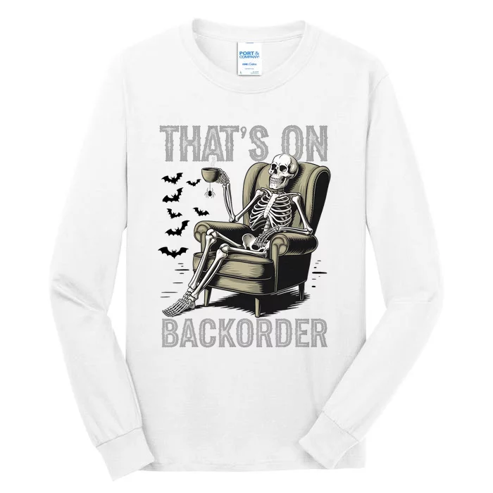 ThatS On Backorder Pharmacy Tech Skeleton ThatS Backorder Tall Long Sleeve T-Shirt