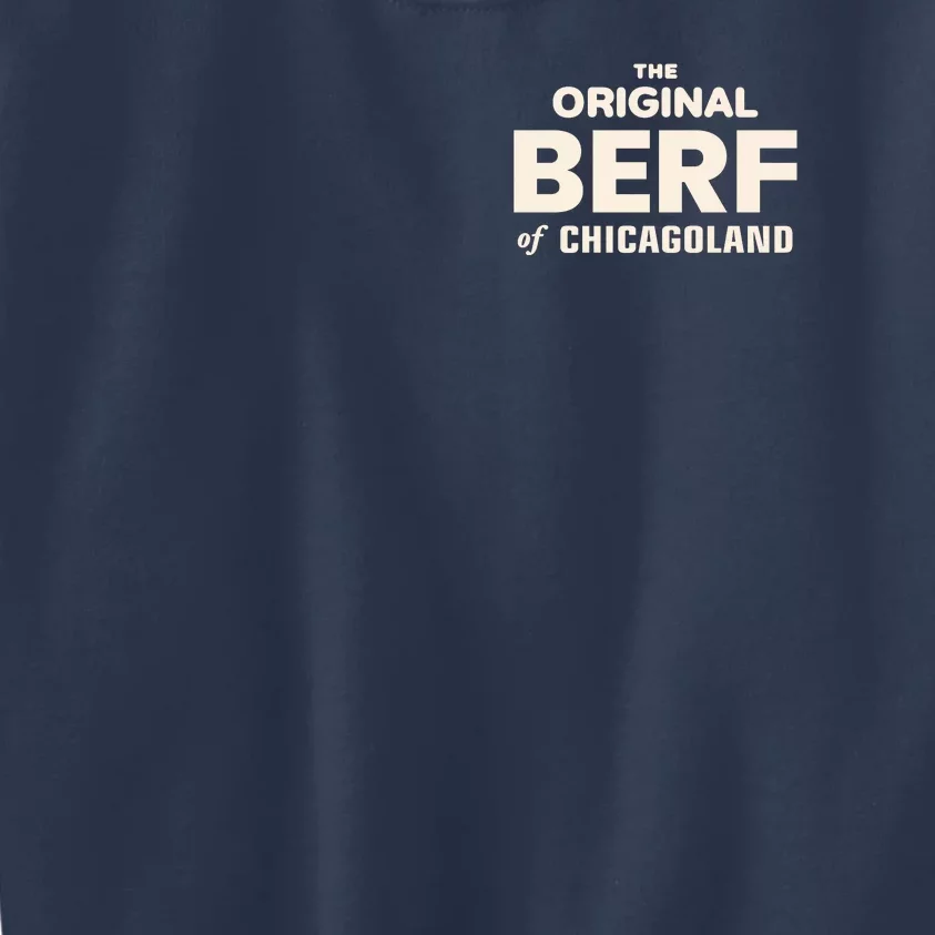 The Original Berf Of Chicagoland Kids Sweatshirt