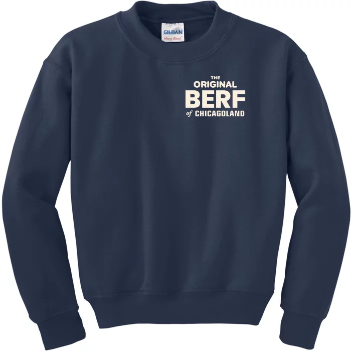 The Original Berf Of Chicagoland Kids Sweatshirt