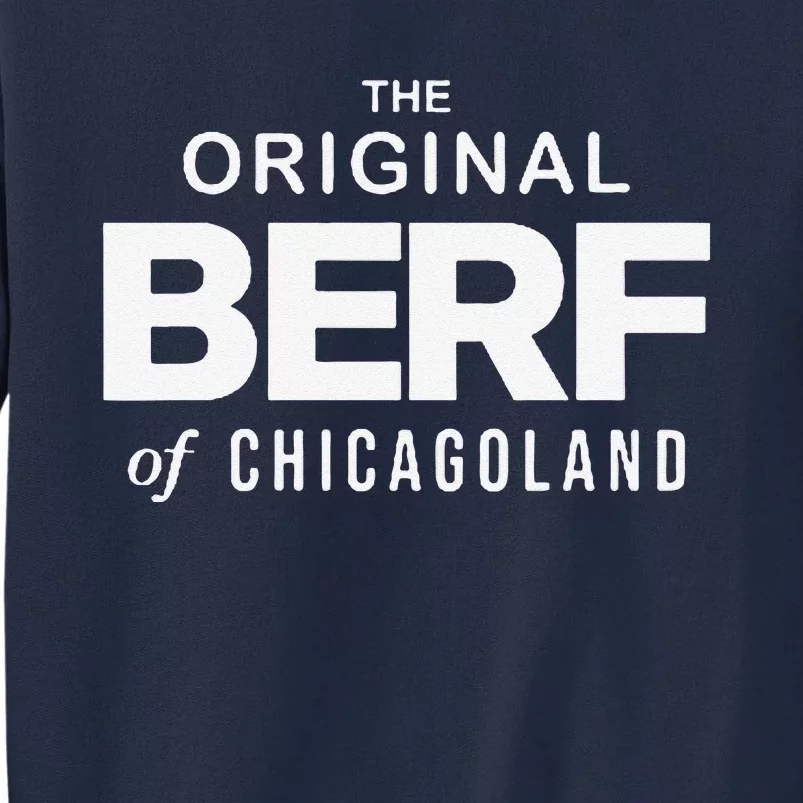 The Original Berf Of Chicagoland Tall Sweatshirt