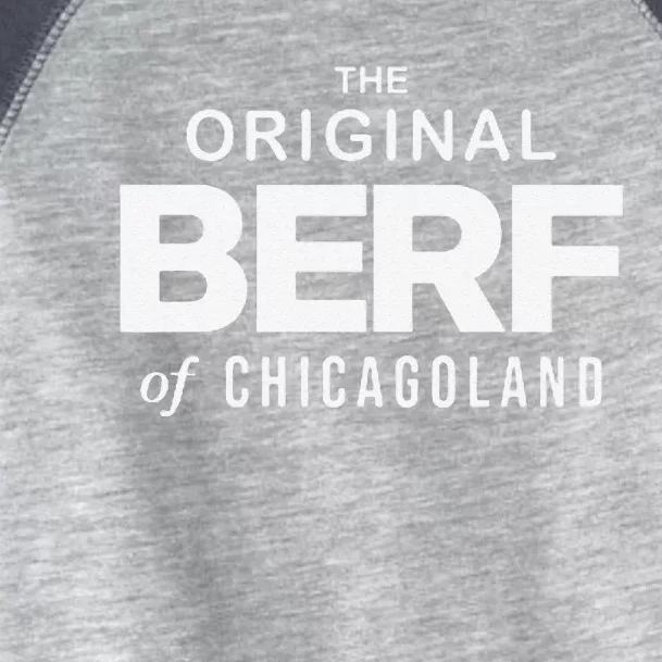 The Original Berf Of Chicagoland Toddler Fine Jersey T-Shirt