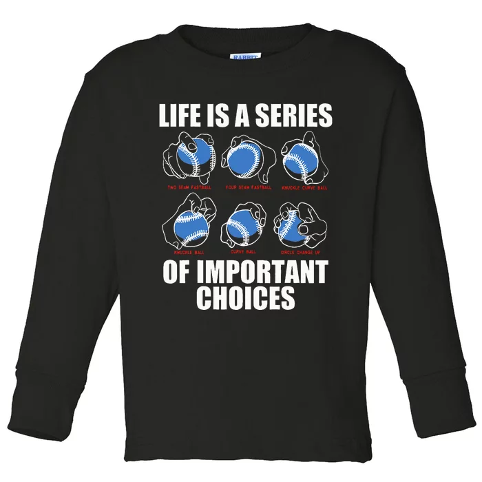 Types of Baseball Pitches Life Choices Pitcher Player Gift Toddler Long Sleeve Shirt