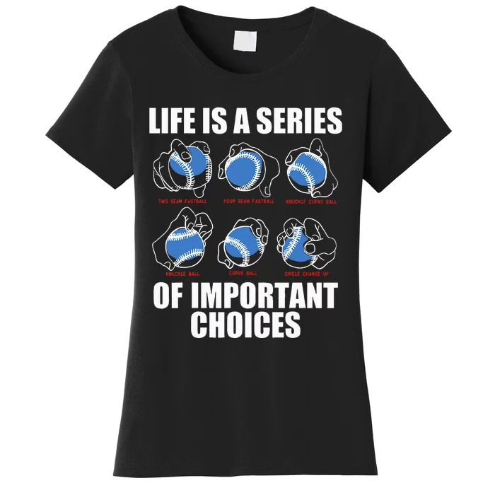 Types of Baseball Pitches Life Choices Pitcher Player Gift Women's T-Shirt