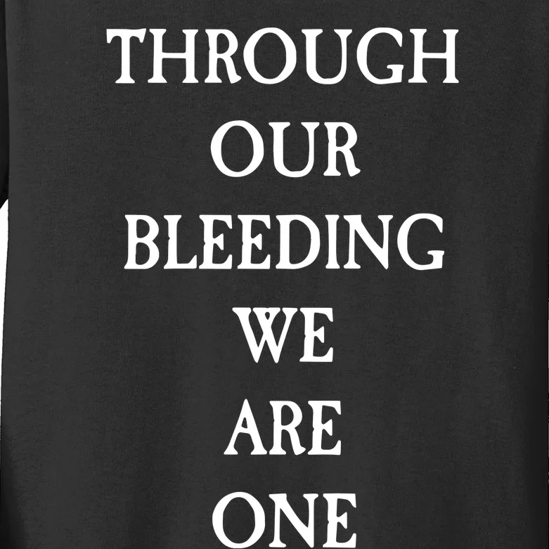 Through Our Bleeding We Are One Kids Long Sleeve Shirt