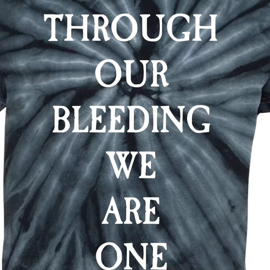 Through Our Bleeding We Are One Kids Tie-Dye T-Shirt