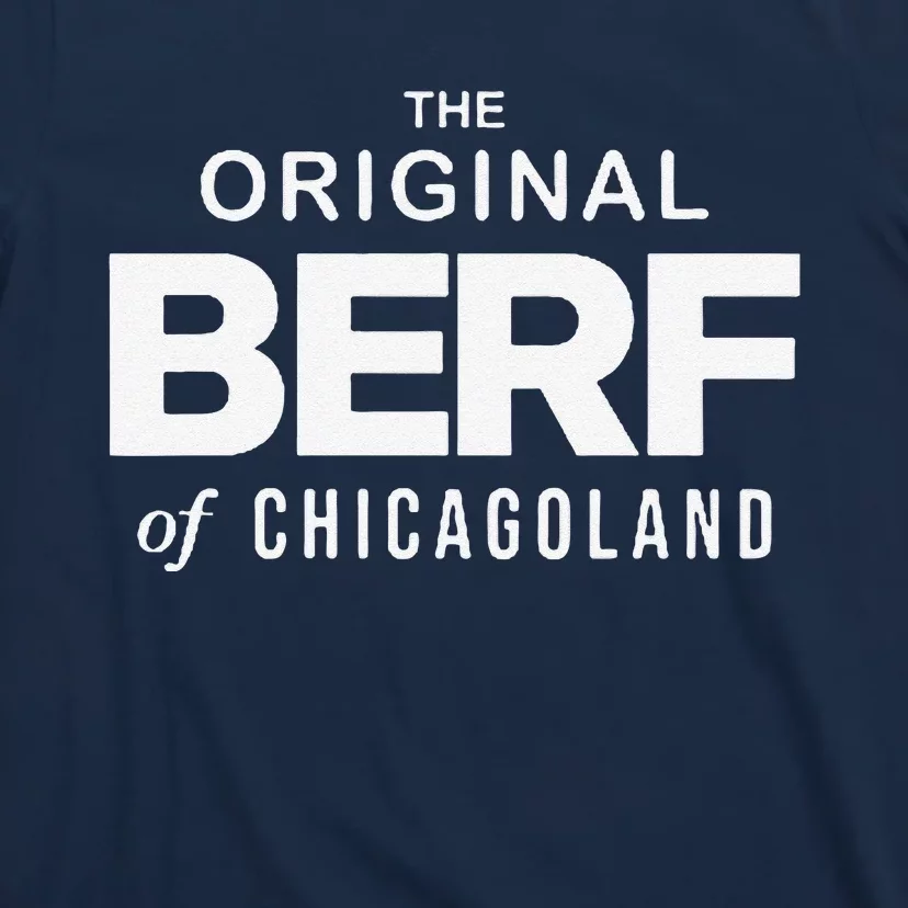 The Original Berf Of Chicagoland T-Shirt