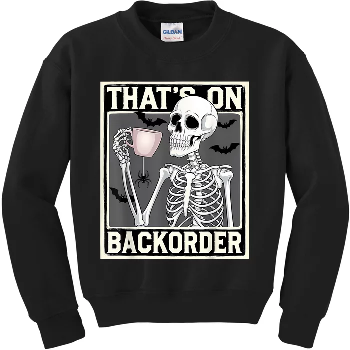 ThatS On Backorder Pharmacy Tech Skeleton ThatS Backorder Kids Sweatshirt