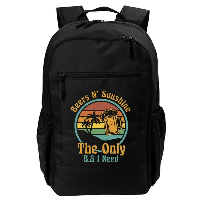 The Only BS I Need Is Beers and Sunshine Drinking Brew Party Daily Commute Backpack