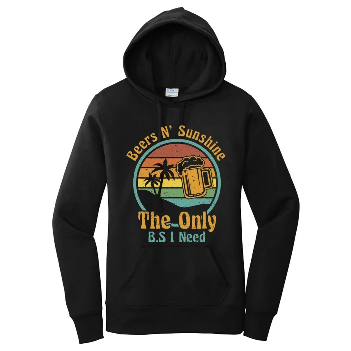 The Only BS I Need Is Beers and Sunshine Drinking Brew Party Women's Pullover Hoodie