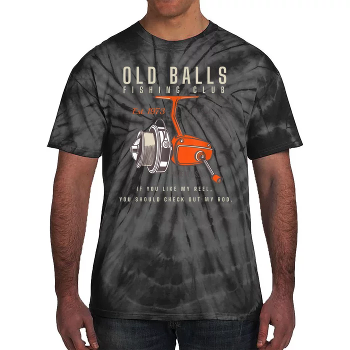 The Old Balls Club Funny 1973 Fishing Birthday Old Fart 51st For Fisherman Tie-Dye T-Shirt