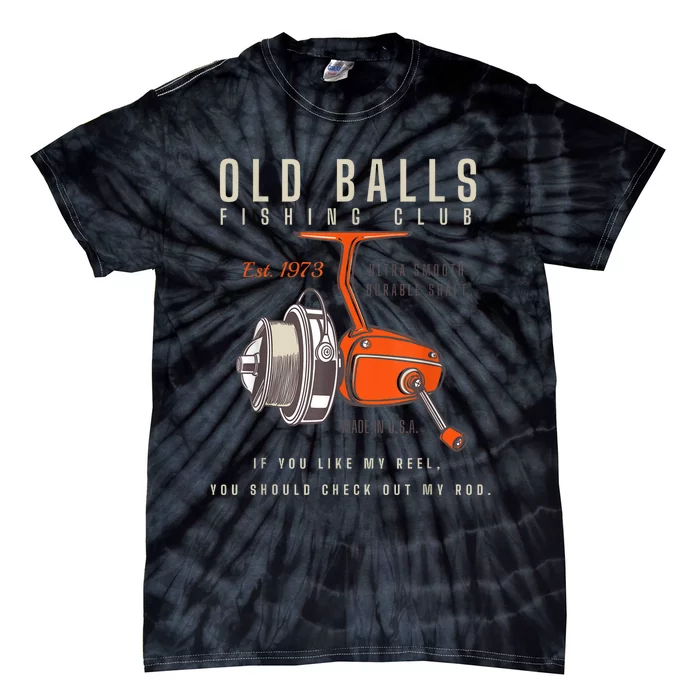 The Old Balls Club Funny 1973 Fishing Birthday Old Fart 51st For Fisherman Tie-Dye T-Shirt