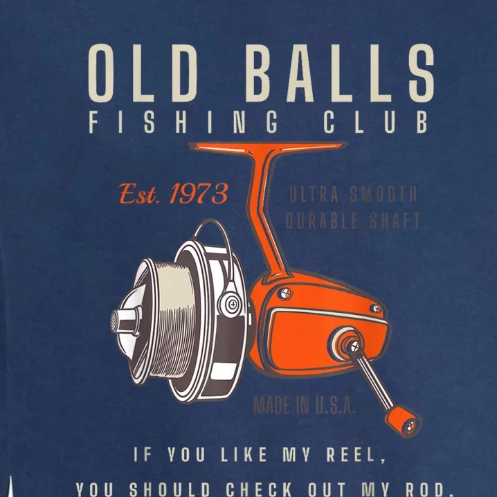 The Old Balls Club Funny 1973 Fishing Birthday Old Fart 51st For Fisherman Garment-Dyed Sweatshirt