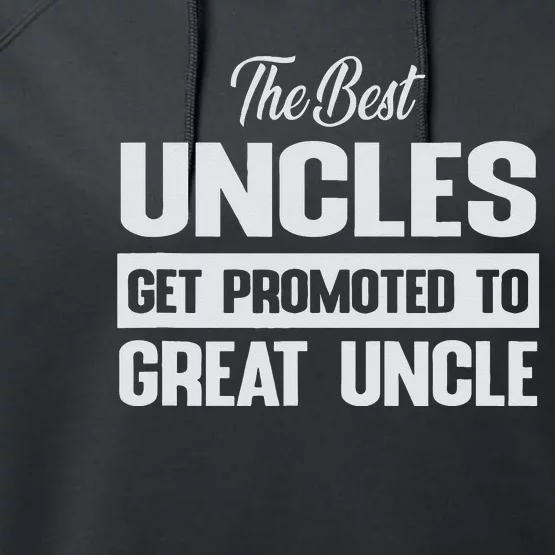 The Only Best Uncles Get Promoted To Great Uncle Performance Fleece Hoodie