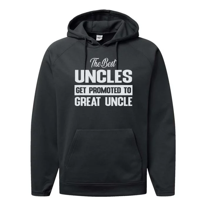 The Only Best Uncles Get Promoted To Great Uncle Performance Fleece Hoodie