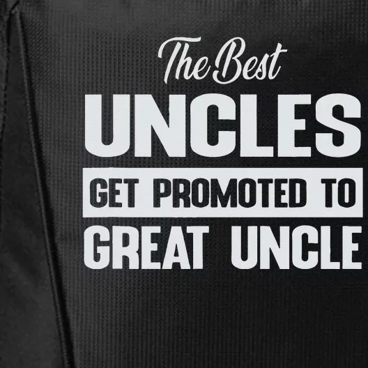 The Only Best Uncles Get Promoted To Great Uncle City Backpack