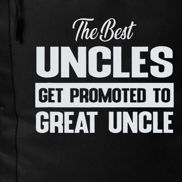 The Only Best Uncles Get Promoted To Great Uncle Daily Commute Backpack