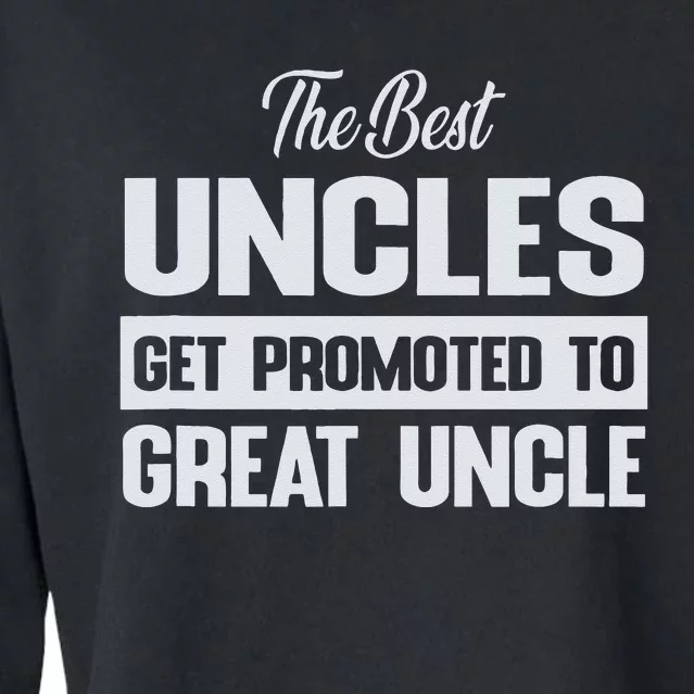 The Only Best Uncles Get Promoted To Great Uncle Cropped Pullover Crew