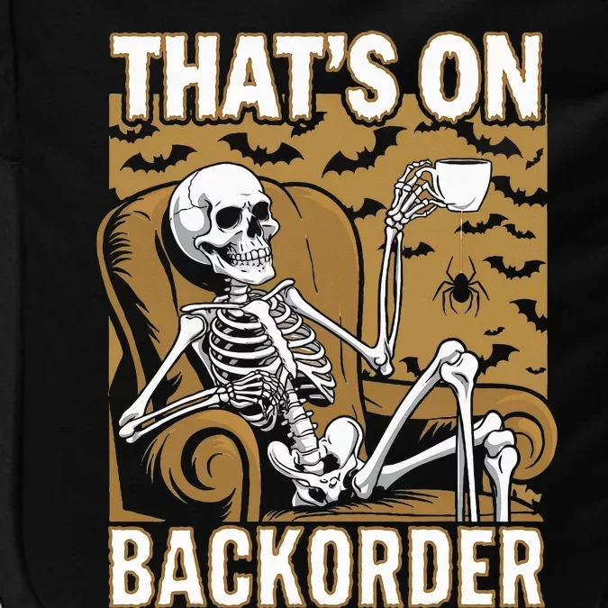 ThatS On Backorder Pharmacy Tech Skeleton ThatS Backorder Impact Tech Backpack