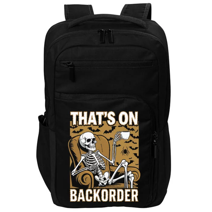 ThatS On Backorder Pharmacy Tech Skeleton ThatS Backorder Impact Tech Backpack