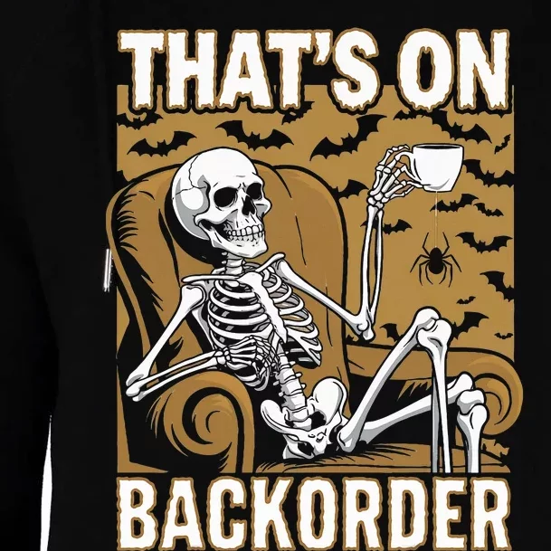 ThatS On Backorder Pharmacy Tech Skeleton ThatS Backorder Womens Funnel Neck Pullover Hood