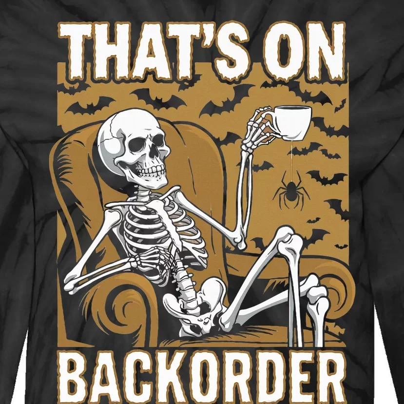 ThatS On Backorder Pharmacy Tech Skeleton ThatS Backorder Tie-Dye Long Sleeve Shirt