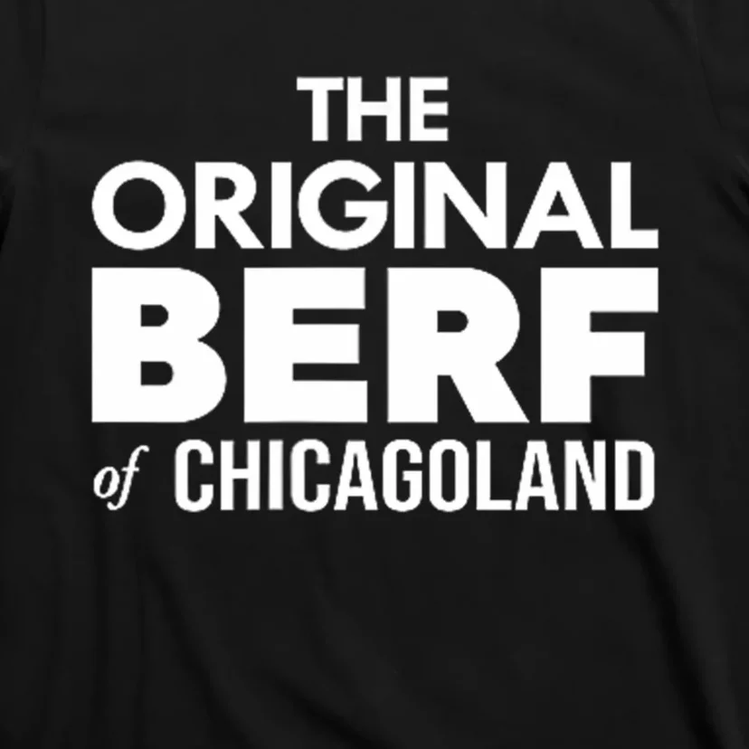 The Original Berf Of Chicagoland Funny Printing Mistake T-Shirt