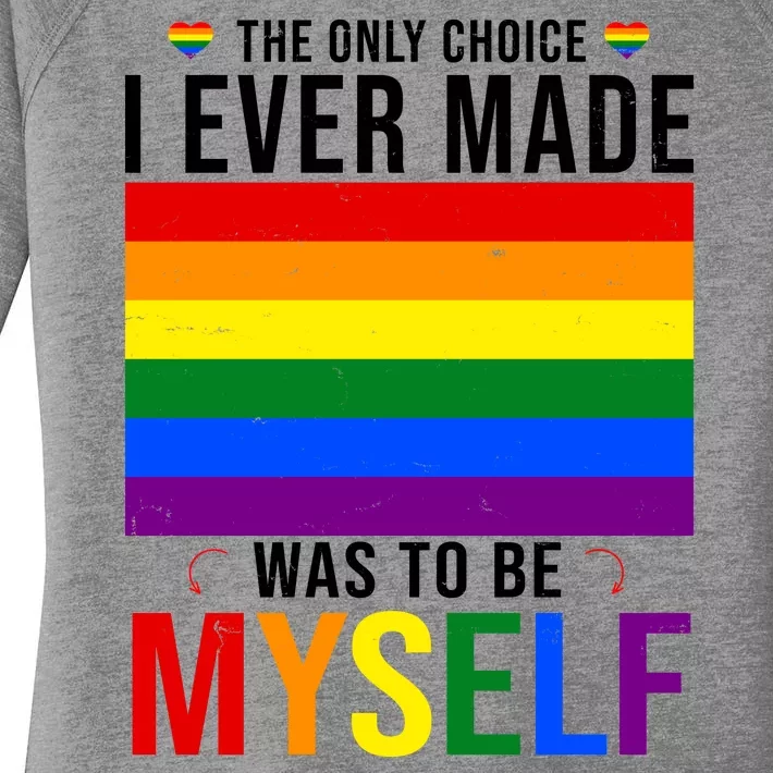 The Only Choice I Ever Made Was To Be Myself LGBTQ Flag Women's Perfect Tri Tunic Long Sleeve Shirt