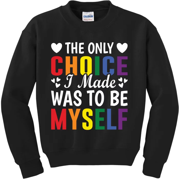 The Only Choice I Made LGBT T Kids Sweatshirt