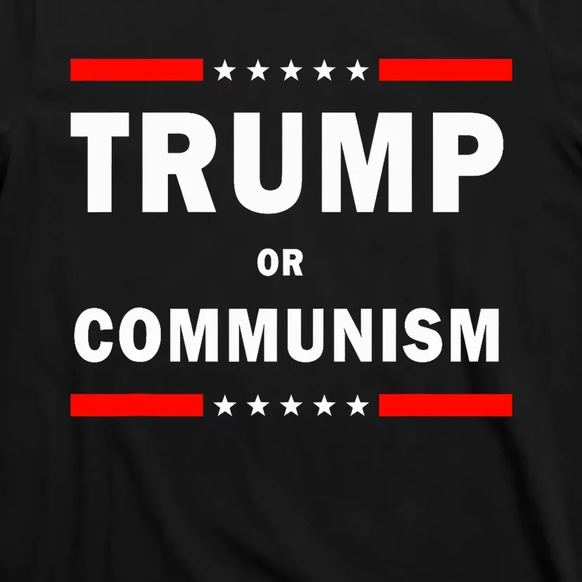 Trump Or Communism Trump 2024 For President T-Shirt