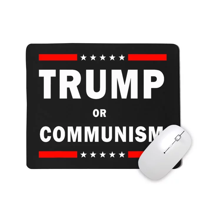 Trump Or Communism Trump 2024 For President Mousepad