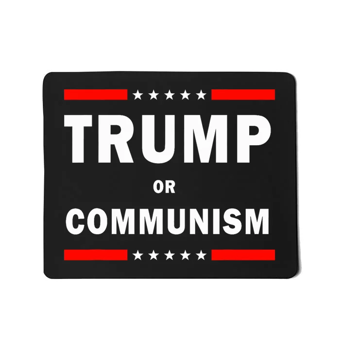 Trump Or Communism Trump 2024 For President Mousepad