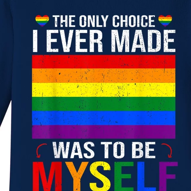 The Only Choice I Made Was To Be Myself Flag LGBT Gay Baby Long Sleeve Bodysuit