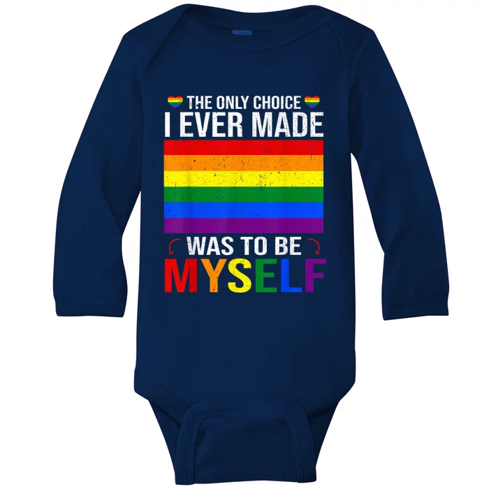 The Only Choice I Made Was To Be Myself Flag LGBT Gay Baby Long Sleeve Bodysuit