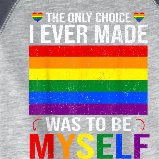 The Only Choice I Made Was To Be Myself Flag LGBT Gay Toddler Fine Jersey T-Shirt