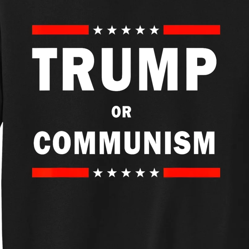 Trump Or Communism Trump 2024 For President Sweatshirt