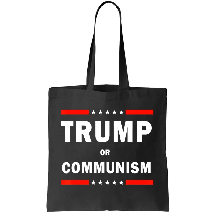 Trump Or Communism Trump 2024 For President Tote Bag