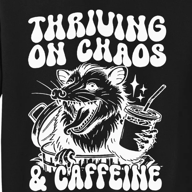 Thriving On Chaos & Caffeine Tall Sweatshirt