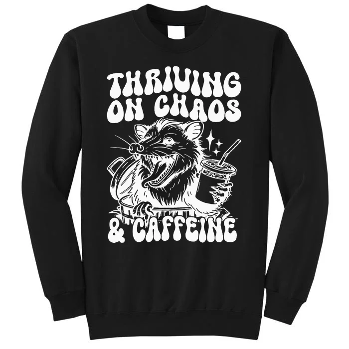 Thriving On Chaos & Caffeine Tall Sweatshirt