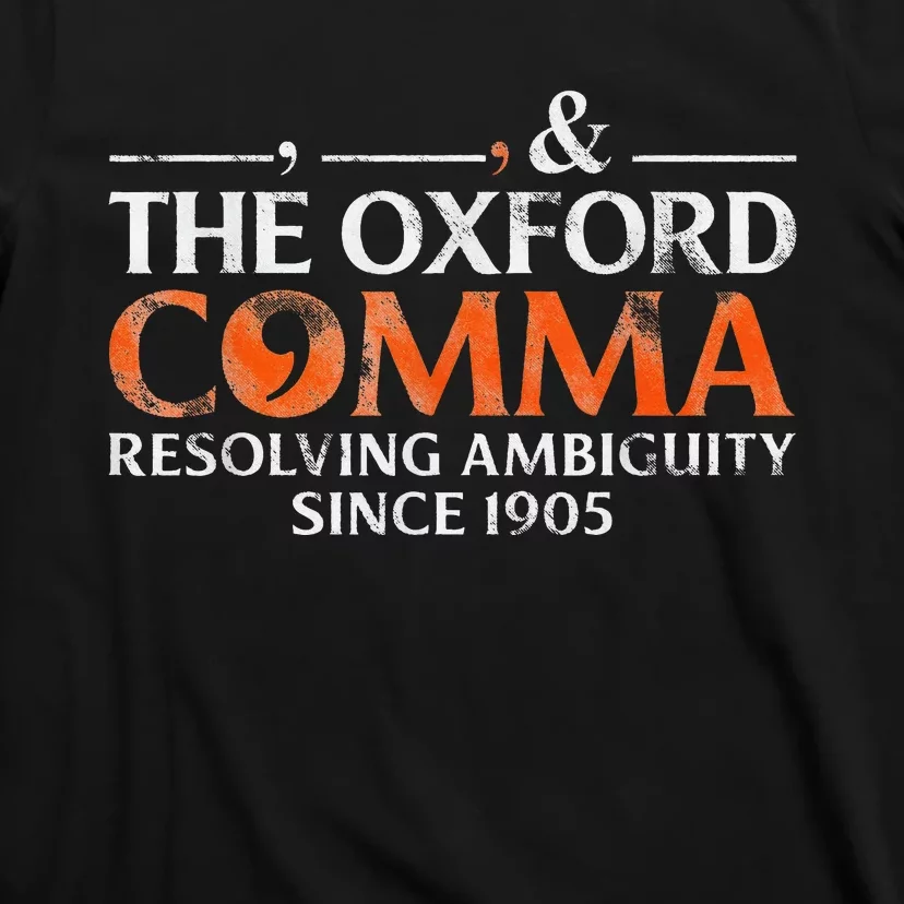 The Oxford Comma Resolving Ambiguity Since 1905 T-Shirt