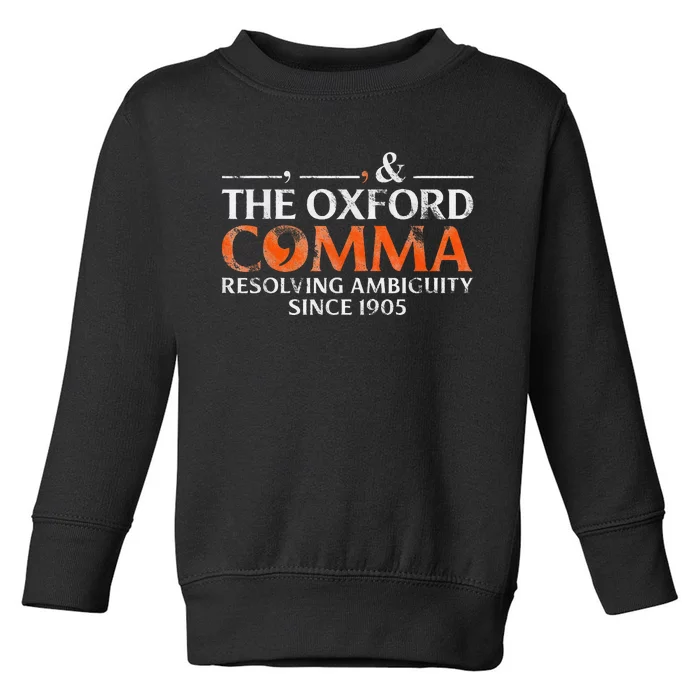 The Oxford Comma Resolving Ambiguity Since 1905 Toddler Sweatshirt