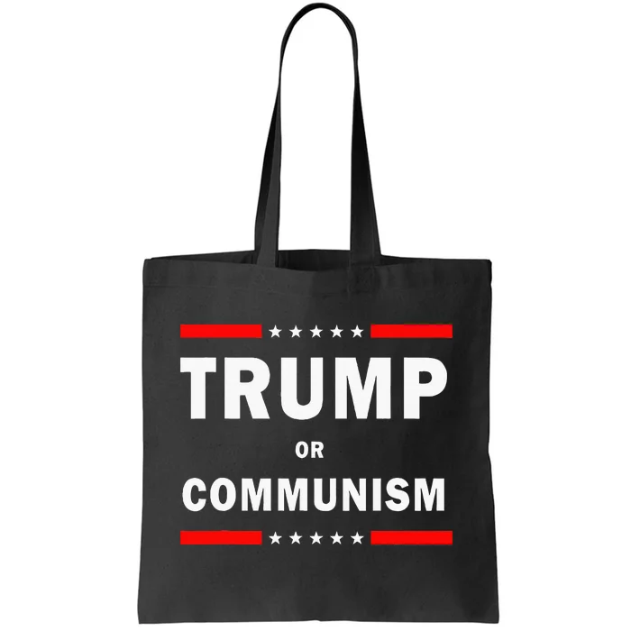 Trump Or Communism Trump 2024 For President Tote Bag