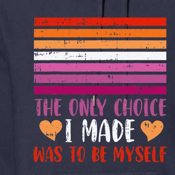 The Only Choice I Made Was To Be Myself Lesbian Lgbtq Premium Hoodie