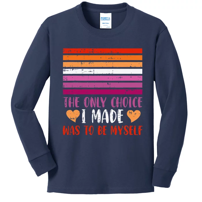 The Only Choice I Made Was To Be Myself Lesbian Lgbtq Kids Long Sleeve Shirt