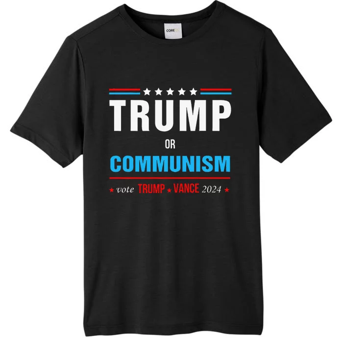 Trump Or Communism Vote Trump Vance 2024 ChromaSoft Performance T-Shirt