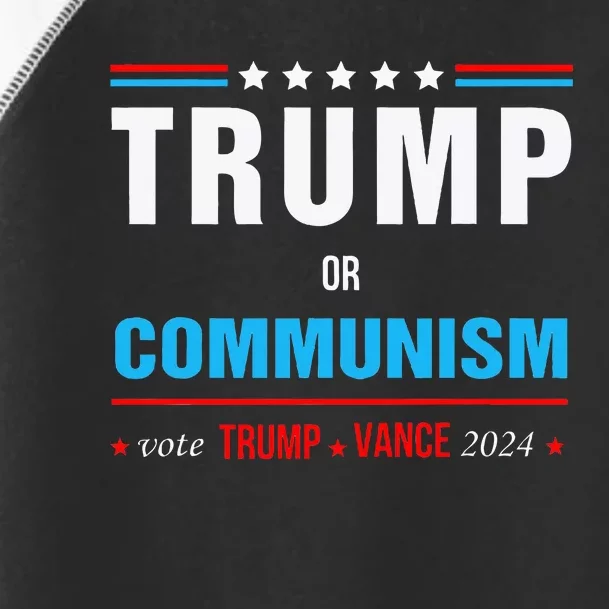 Trump Or Communism Vote Trump Vance 2024 Toddler Fine Jersey T-Shirt