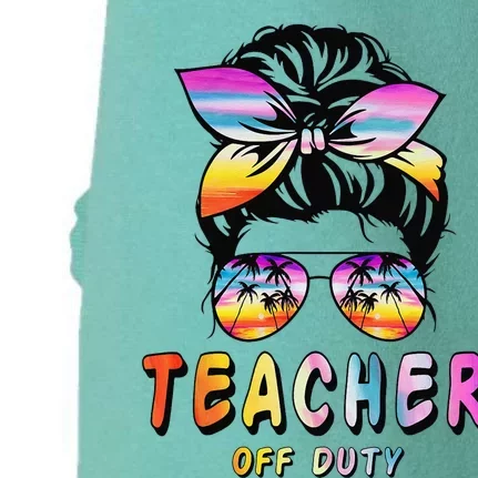 Teacher Off Duty Messy Bun Rainbow Sunglasses End Of School Doggie 3-End Fleece Hoodie