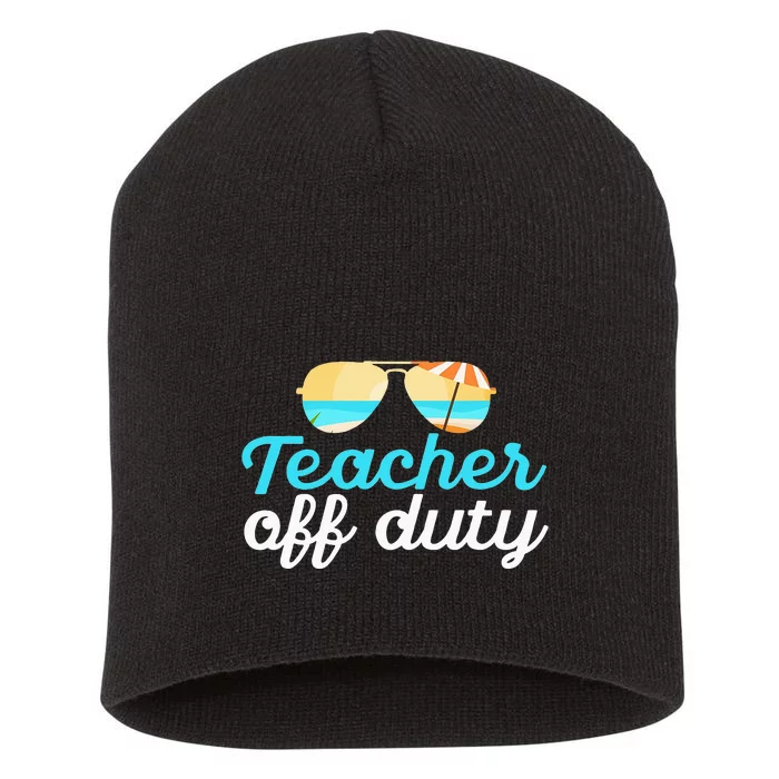 Teacher Off Duty Last Day Of School Tropical Vacation Gift Short Acrylic Beanie